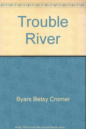 Trouble River (9780590337083) by Byars, Betsy Cromer