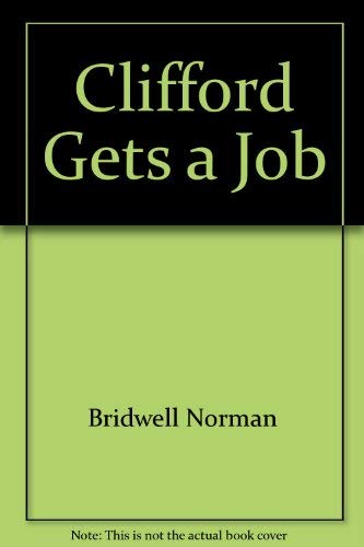 9780590337274: Clifford Gets a Job by Bridwell Norman