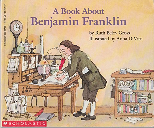 Imagen de archivo de A Book About Benjamin Franklin a la venta por Half Price Books Inc.