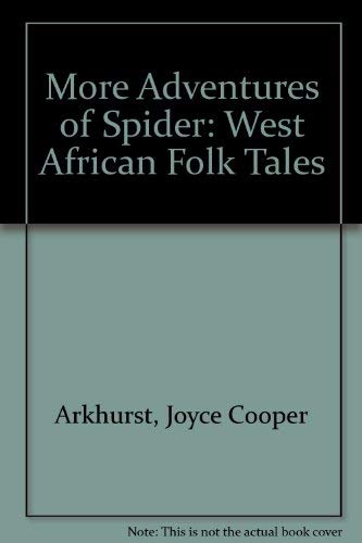 More Adventures of Spider: West African Folk Tales (9780590338172) by Joyce Cooper Arkhurst; Jerry Pinkney