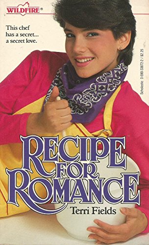Recipe for Romance (Wildfire) (9780590338721) by Fields, Terri