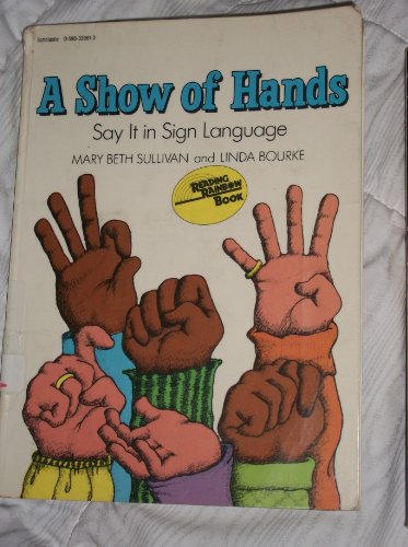 9780590339612: A Show of Hands: Say It in Sign Language