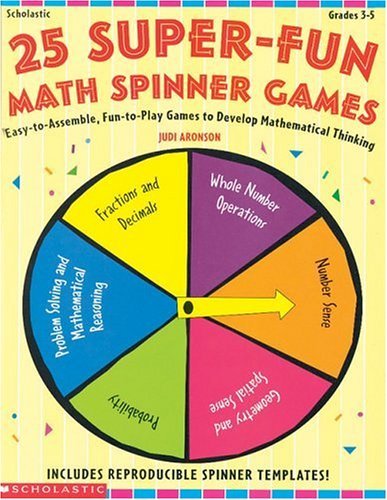Beispielbild fr 25 Super-Fun Math Spinner Games : Easy-to-Assemble, Fun-to-Play Games to Develop Mathematical Thinking zum Verkauf von Better World Books