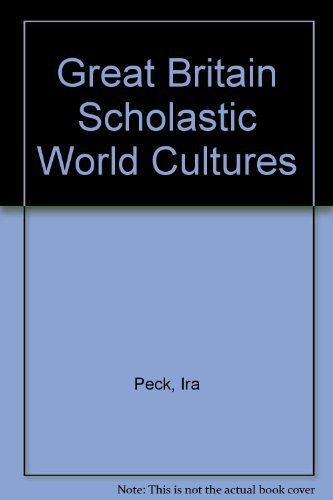 Great Britain Scholastic World Cultures (9780590346030) by Peck, Ira