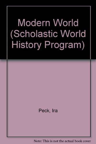 Modern World (Scholastic World History Program) (9780590347419) by Peck, Ira; Bauman, Elise; Parsekian, Penny