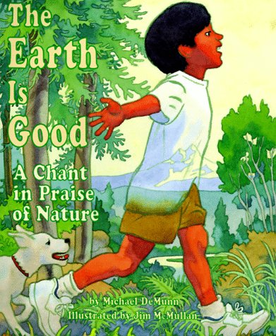 Stock image for The Earth Is Good: A Chant in Praise of Nature for sale by ZBK Books