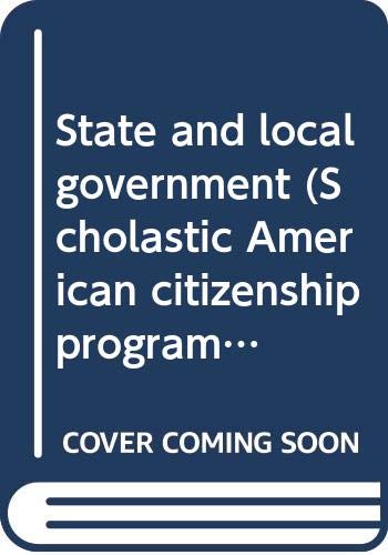 State and local government (Scholastic American citizenship program) (9780590353144) by Jantzen, Steven