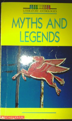Imagen de archivo de Myths and Legends (Scholastic Literature Anthologies) a la venta por Better World Books: West