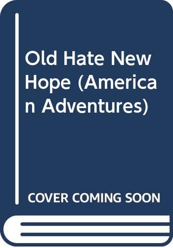 Beispielbild fr Old Hate New Hope (American Adventures) zum Verkauf von Library House Internet Sales