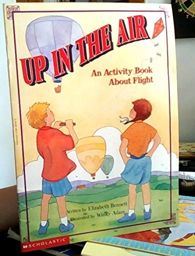 9780590360043: Up in the Air An Activity Book About Flight