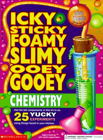 9780590360432: Icky Sticky Foamy Slimy Ooey Gooey Chemistry Book