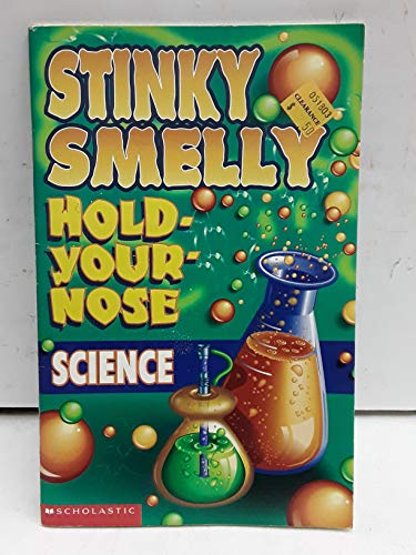 Beispielbild fr Stinky Smelly Hold-Your-Nose Science zum Verkauf von Once Upon A Time Books