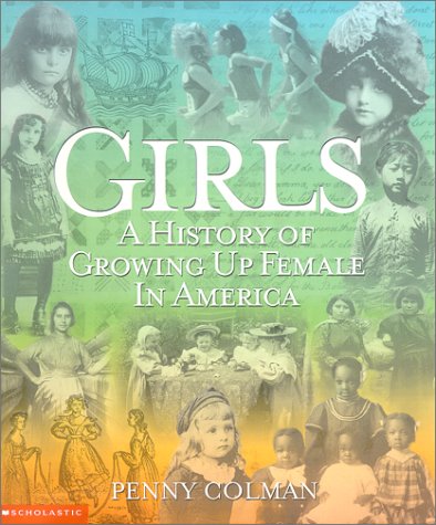 9780590371292: Girls: A History of Growing Up Female in America