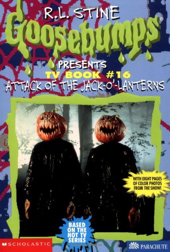 Attack of the Jack-o'-Lanterns (Goosebumps Presents TV Book #16) (9780590375115) by Carol Ellis; Billy Brown; Dan Angel; R. L. Stine