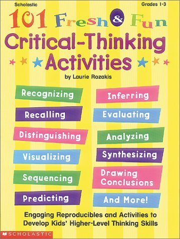 Imagen de archivo de 101 Fresh & Fun Critical-Thinking Activities (Grades 1-3) a la venta por Ergodebooks