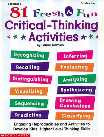 Beispielbild fr 81 Fresh & Fun Critical-Thinking Activities (Grades 4-6) zum Verkauf von Wonder Book