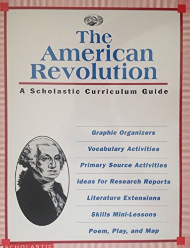 Beispielbild fr The American Revolution: A Scholastic Curriculum Guide zum Verkauf von Wonder Book