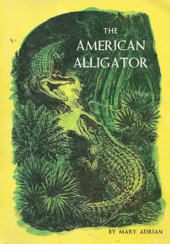 Stock image for The American Alligator for sale by ThriftBooks-Atlanta