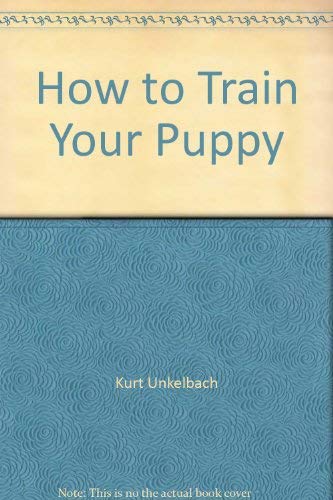 Imagen de archivo de How to Train Your Puppy a la venta por SecondSale