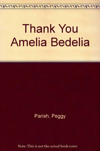 Stock image for Thank You Amelia Bedelia for sale by Kennys Bookstore