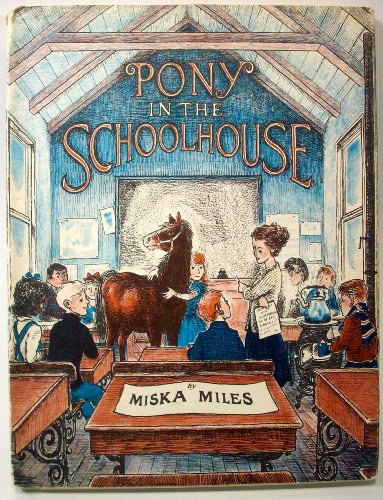 Pony in the Schoolhouse (9780590381314) by Miles, Miska