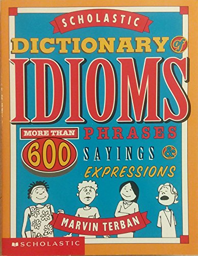 Imagen de archivo de SCHOLASTIC DICTIONARY OF IDIOMS a la venta por Goodwill Southern California