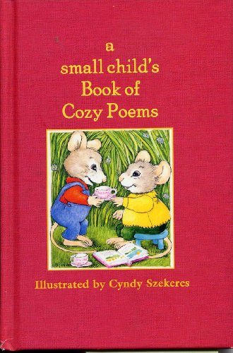 A Small Child's Book of Cozy Poems (9780590383646) by Szekeres, Cyndy