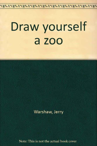 Draw yourself a zoo (9780590383769) by Warshaw, Jerry