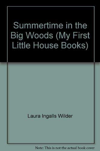 9780590390958: Summertime in the Big Woods (My First Little House Books)
