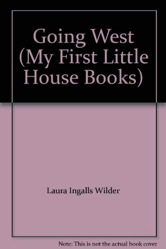 9780590390965: Going West (My First Little House Books)