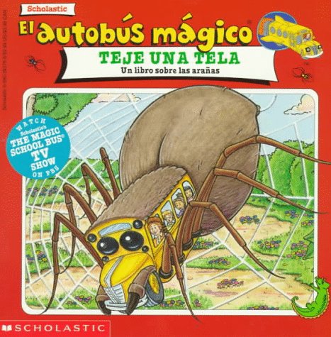 9780590393768: El autobus magico Teje Una Tela / The Magic School Bus Spins a Web: Un Libro Sobre Las Aranas / A Book About Spiders