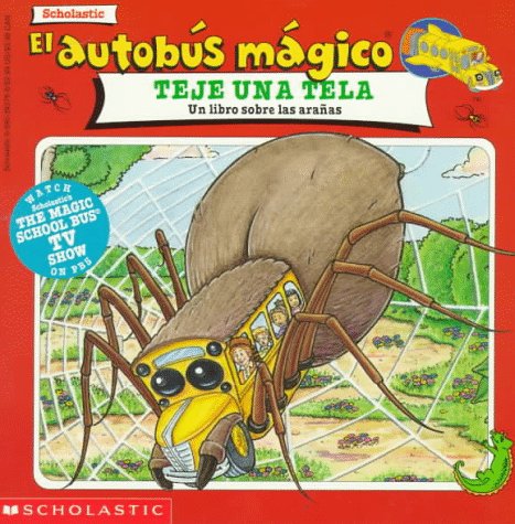 Stock image for El Autobus Magico Teje Una Tela: Un Libro Sobre Las Aranas = The Magic School Bus Spins a Web for sale by ThriftBooks-Atlanta