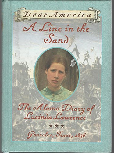 9780590394666: A Line in the Sand: The Alamo Diary of Lucinda Lawrence (Dear America)