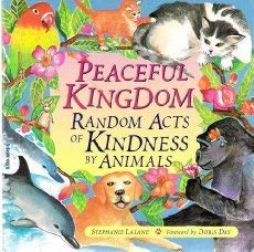 Beispielbild fr Peaceful kingdom: Random acts of kindness by animals zum Verkauf von Gulf Coast Books