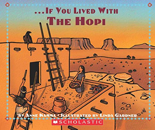 If You Lived With The Hopi Indians (9780590397261) by Anne Kamma; Gardner, Linda