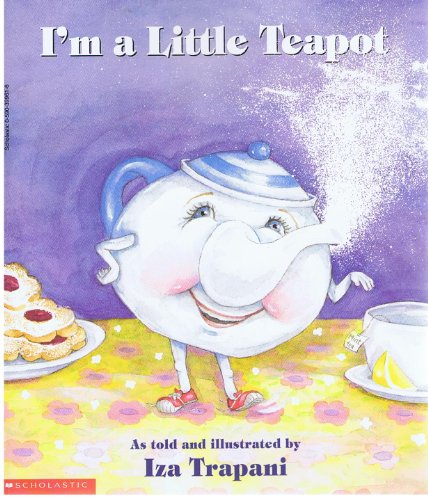 9780590399616: I'm a Little Teapot with Audio Tape Iza Trapani (I'm a Little Teapot as told and illustrated by Iza Trapani)