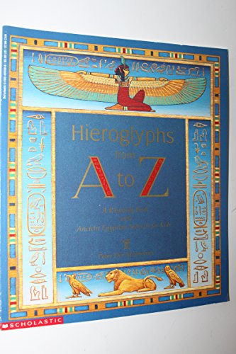 Beispielbild fr Hieroglyphs from A to Z: A Rhyming Book With Ancient Egyptian Stencils for Kids zum Verkauf von SecondSale