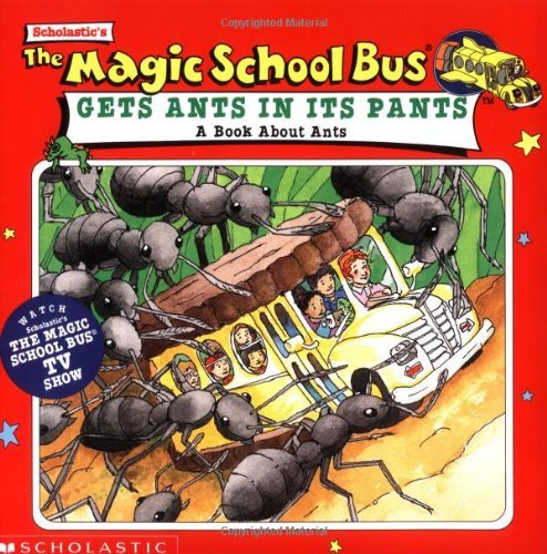 Stock image for The Magic School Bus: Gets Ants In Its Pants: A Book About Ants for sale by Ergodebooks