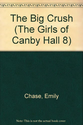 Imagen de archivo de The Big Crush (The Girls of Canby Hall 8) a la venta por JR Books