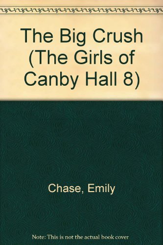9780590400855: The Big Crush (The Girls of Canby Hall 8)