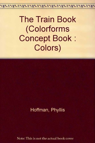 9780590401074: The Train Book (Colorforms Concept Book : Colors)