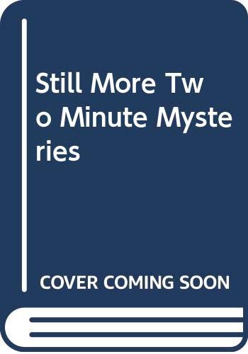 Imagen de archivo de Still More Two-Minute Mysteries a la venta por Better World Books