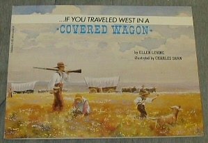 Beispielbild fr If You Traveled West in a Covered Wagon zum Verkauf von Better World Books