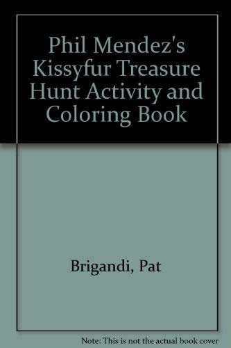 Imagen de archivo de Phil Mendez's Kissyfur Treasure Hunt Activity and Coloring Book a la venta por Robinson Street Books, IOBA