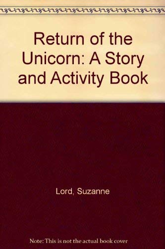 Beispielbild fr Return of the Unicorn: A Story and Activity Book zum Verkauf von Wonder Book