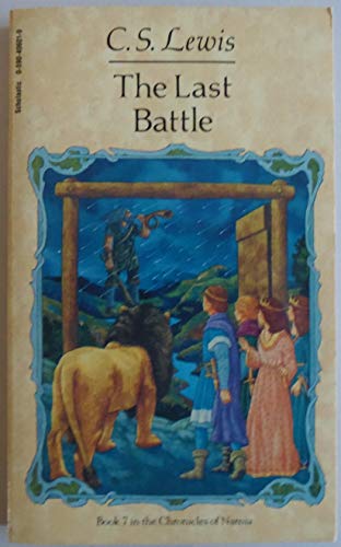 Stock image for The Last Battle (Chronicles of Narnia, Book 7) for sale by SecondSale