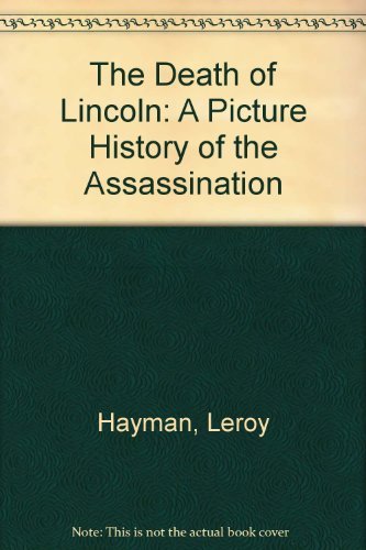 Beispielbild fr The Death of Lincoln : A Picture History of the Assassination zum Verkauf von Better World Books