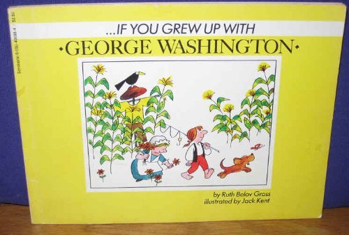 Beispielbild fr If You Grew Up with George Washington zum Verkauf von Better World Books