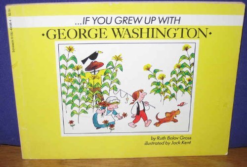 If You Grew Up with George Washington (9780590406888) by McGovern, Ann