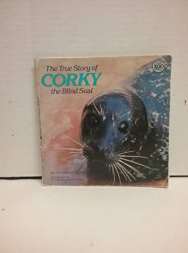 9780590407182: True Story of Corky, the Blind Seal (True Zoo Stories)
